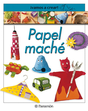 PAPEL MACHE VAMOS A CREAR
