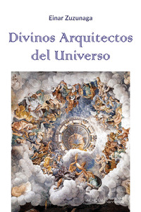 DIVINOS ARQUITECTOS DEL UNIVERSO