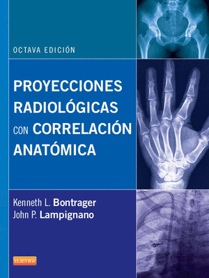 PROYECCIONES RADIOLÓGICAS CON CORRELACIÓN ANATÓMICA (8 ED.)
