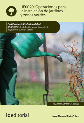 OPERACIONES PARA LA INSTALACION DE JARDINES Y ZONAS VERDES. AGAO0208 - INSTALACI