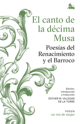 CANTO DE LA DECIMA MUSA, EL : POESÍAS DEL RENACIMIENTO Y EL BARROCO
