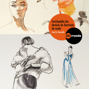 ENCICLOPÉDIA DAS TÉCNICAS DE ILUSTRAÇÃO DE MODA