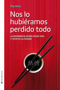 NOS LO HUBIERAMOS PERDIDO TODO