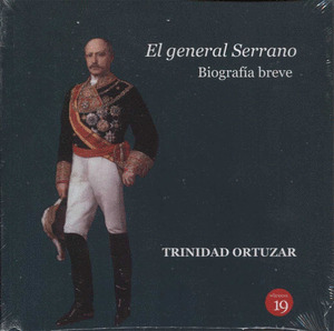 EL GENERAL SERRANO. BIOGRAFIA BREVE