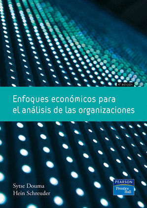 ENFOQUES ECONÓMICOS PARA EL ANÁLISIS DE LAS ORGANIZACIONES (4 EDICION, 2009)