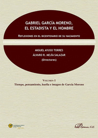 GABRIEL GARCIA MORENO, EL ESTADISTA Y EL HOMBRE