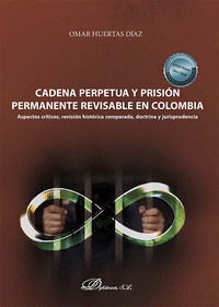 CADENA PERPETUA Y PRISIÓN PERMANENTE REVISABLE EN COLOMBIA