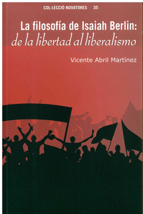 LA FILOSOFÍA DE ISAIAH BERLIN: DE LA LIBERTAD AL PRAGMATISMO