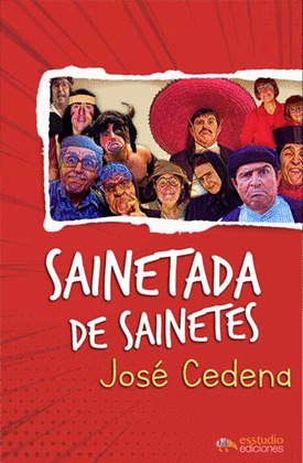 SAINETADA DE SAINETES, QUE QUEDARA ADEREZADA  CUANDO TU LOS INTERPRETES