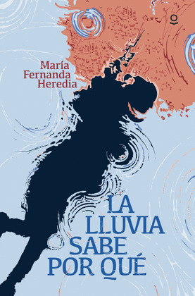 LLUVIA SABE POR QUE, LA