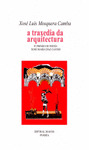 TRAXEDIA DA ARQUITECTURA, A