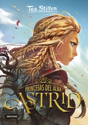 ASTRID PRINCESAS DEL ALBA. TEA STILTON