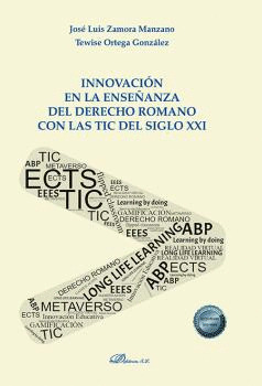 INNOVACION EN LA ENSEÑANZA DEL DERECHO ROMANO CON LAS TIC DEL SIGLO XXI