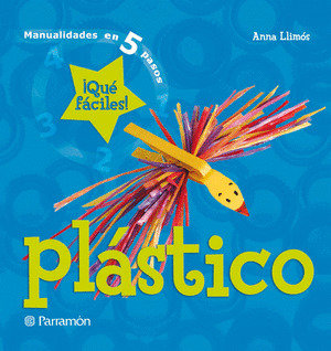 PLASTICO/MANUALIDADES EN 5 PASOS