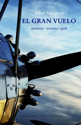 GRAN VUELO, EL (MADRID - MANILA 1926)
