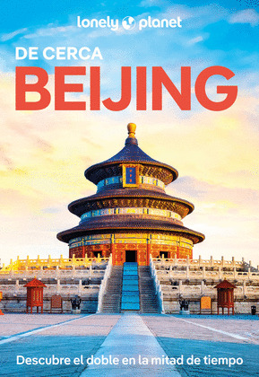 BEIJING DE CERCA. GUÍA LONELY PLANET DE CERCA (2025)
