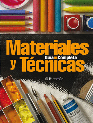 MATERIALES Y TÉCNICAS. GUÍA COMPLETA