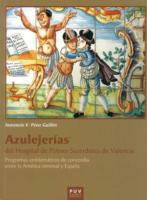 AZULEJERIAS DEL HOSPITAL DE POBRES SACERDOTES DE VALENCIA