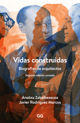 VIDAS CONSTRUIDAS. BIOGRAFÍAS DE ARQUITECTOS