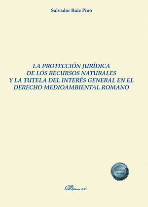 LA PROTECCION JURIDICA DE LOS RECURSOS NATURALES Y LA TUTELA DEL INTERES GENERAL