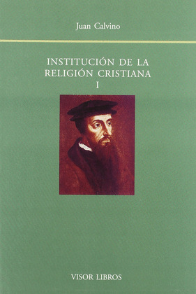 INSTITUCIÓN DE LA RELIGIÓN CRISTIANA, VOL. I