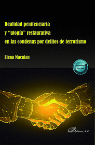 REALIDAD PENITENCIARIA Y UTOPIA RESTAURATIVA EN LAS CONDENAS POR DELITOS DE TE