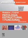 ROBBINS Y COTRAN. PATOLOGIA ESTRUCTURAL Y FUNCIONAL + STUDENTCONSULT (9ª ED.)