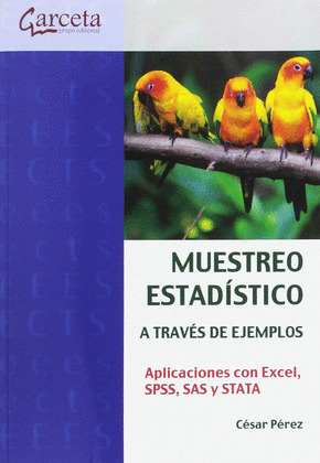 MUESTREO ESTADISTICO A TRAVES DE EJEMPLOS. APLICACIONES CON EXCEL, SPSS, SAS Y S