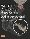 WHEELER. ANATOMIA, FISIOLOGIA Y OCLUSION DENTAL (10ª ED.)