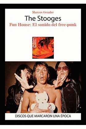 THE STOOGES FUN HOUSE EL SONIDO DEL FREE PUNK