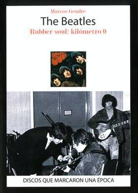 THE BEATLES. RUBBER SOUL: KILÓMETRO 0