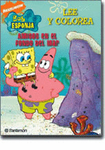 BOB ESPONJA, AMIGOS EN EL FONDO DEL MAR. LEE Y COLOREA