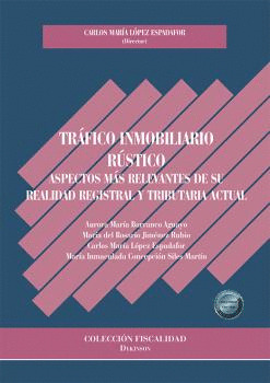 TRAFICO INMOBILIARIO RUSTICO. ASPECTOS MAS RELEVANTES DE SU REALIDAD REGISTRAL Y