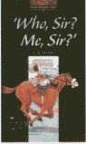 WHO, SIR? ME, SIR