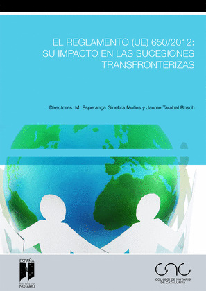 EL REGLAMENTO (UE) 650/2012: SU IMPACTO EN LAS SUCESIONES TRANSFRONTERIZAS