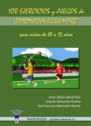 100 EJERCICIOS Y JUEGOS COORDINACION OCULO-MOTRIZ