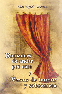 ROMANCES DE ANDAR POR CASA Y VERSOS DE HUMOR Y SOBREMESA