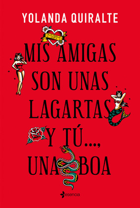 MIS AMIGAS SON UNAS LAGARTAS Y TU  UNA BOA