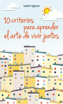 10 CRITERIOS PARA APRENDER EL ARTE DE VIVIR JUNTOS