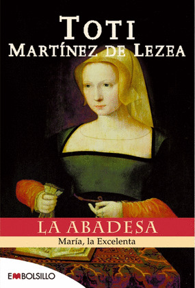 LA ABADESA: MARÍA LA EXCELENTA