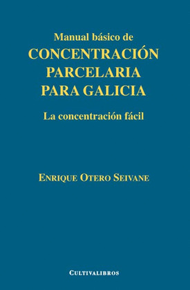MANUAL BÁSICO DE CONCENTRACIÓN PARCELARIA PARA GALICIA