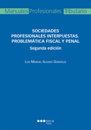 SOCIEDADES PROFESIONALES INTERPUESTAS. PROBLEMATICA FISCAL Y PENAL