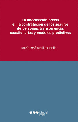 LA INFORMACION PREVIA EN LA CONTRATACION DE LOS SEGUROS DE PERSONAS: TRANSPARENC