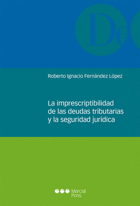 LA IMPRESCRIPTIBILIDAD DE LAS DEUDAS TRIBUTARIAS Y LA SEGURIDAD JURIDICA