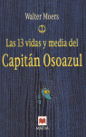 TRECE VIDAS Y MEDIA DEL CAPITÁN OSOAZUL, LAS