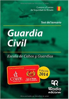 GUARDIA CIVIL. ESCALA DE CABOS Y GUARDIAS. TEST DEL TEMARIO (2014)