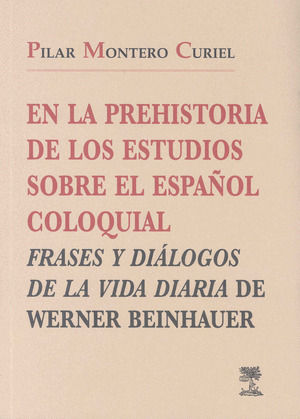 EN LA PREHISTORIA DE LOS ESTUDIOS SOBRE EL ESPAÑOL COLOQUIAL. FRASES Y DIÁLOGOS