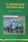 ENTRENADOR DE FUTBOL BASE, EL
