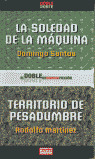 LA SOLEDAD DE LA MAQUINA ; TERRITORIO DE PESADUMBRE