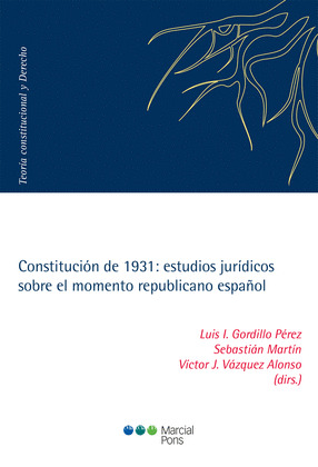 CONSTITUCION DE 1931: ESTUDIOS JURIDICOS SOBRE EL MOMENTO REPUBLICANO ESPAÑOL